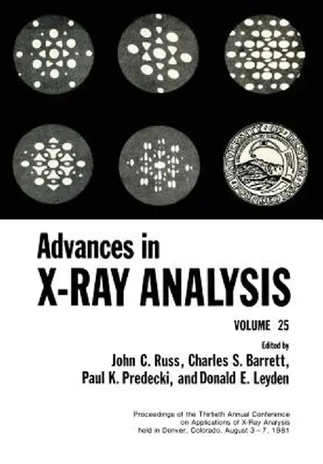 Advances in X-Ray Analysis: Volume 25 by John C. Russ