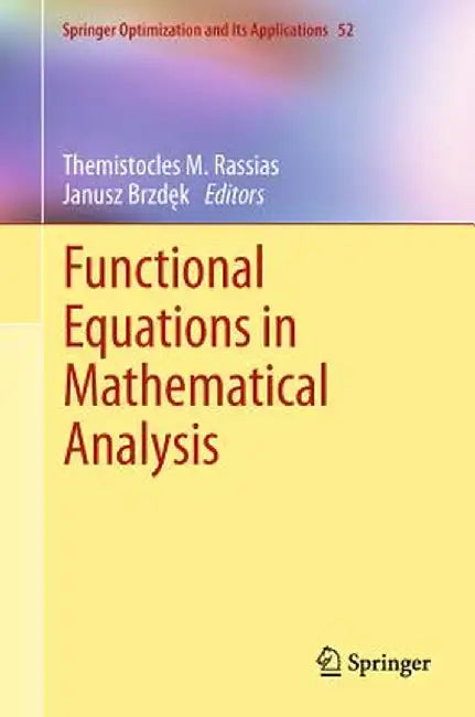 Functional Equations in Mathematical Analysis by Themistocles M. Rassias