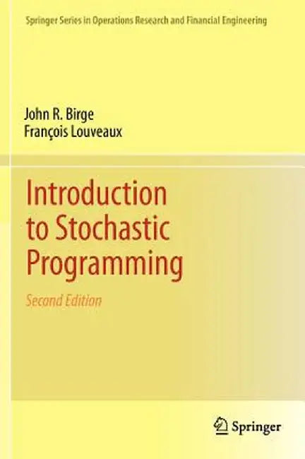 Introduction to Stochastic Programming by John R. Birge