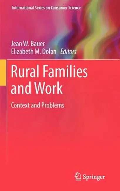 Rural Families and Work: Context and Problems by Jean W. Bauer