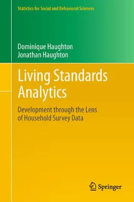 Living Standards Analytics: Development Through the Lens of Household Survey Data by Dominique Haughton