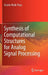 Synthesis of Computational Structures for Analog Signal Processing by Cosmin Radu Popa