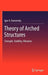 Theory of Arched Structures: Strength, Stability, Vibration by Igor A. Karnovsky