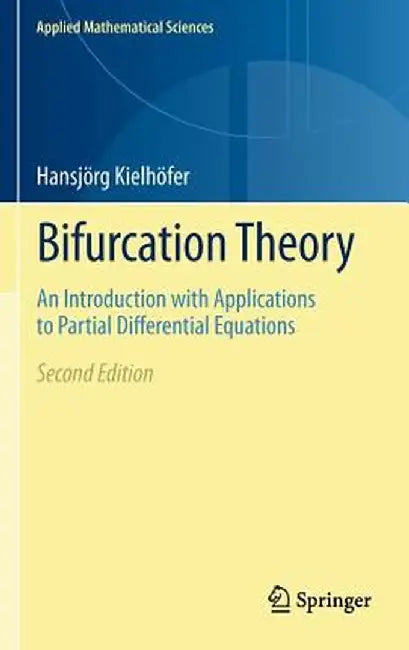 Bifurcation Theory: An Introduction with Applications to Partial Differential Equations by Hansjörg Kielhöfer