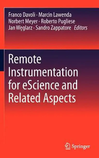 Remote Instrumentation for Escience and Related Aspects by Franco Davoli