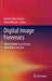 Digital Image Forensics: There Is More to a Picture Than Meets the Eye by Husrev Taha Sencar