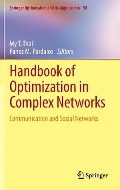 Handbook of Optimization in Complex Networks: Communication and Social Networks by My T. Thai