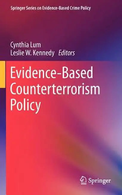 Evidence-Based Counterterrorism Policy by Cynthia Lum