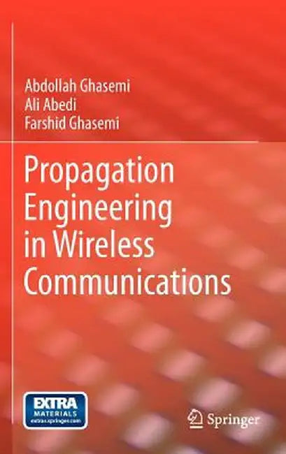 Propagation Engineering in Wireless Communications by Abdollah Ghasemi