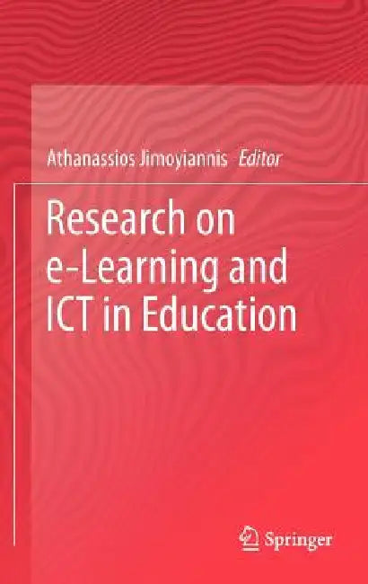 Research on E-Learning and ICT in Education by Athanassios Jimoyiannis