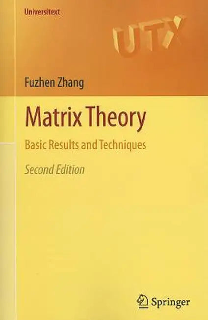Matrix Theory: Basic Results and Techniques by Zhang, Fuzhen
