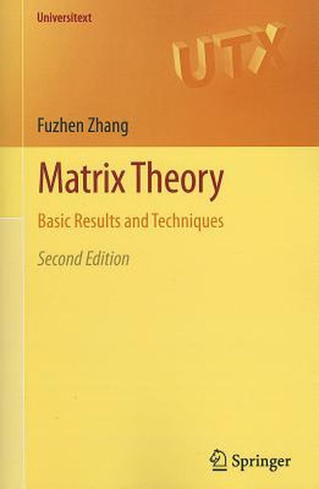 Matrix Theory: Basic Results and Techniques by Zhang, Fuzhen