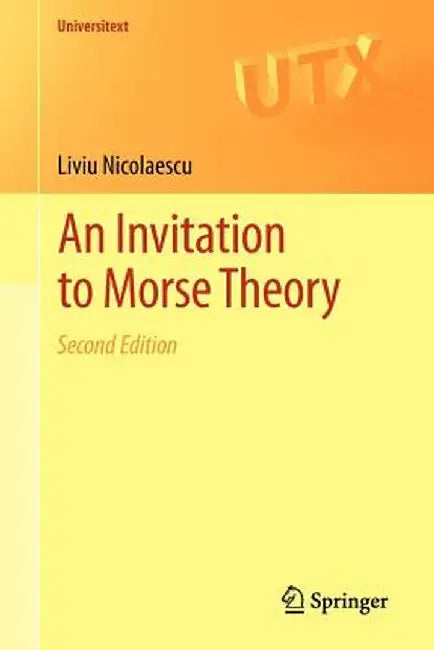 An Invitation to Morse Theory by Liviu Nicolaescu