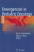 Emergencies in Pediatric Oncology by Katrin Scheinemann, Allison E. Boyce