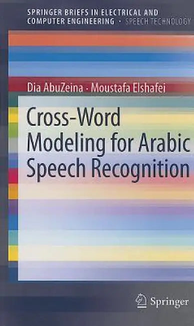 Cross-Word Modeling for Arabic Speech Recognition by Dia Abuzeina