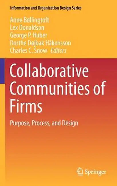 Collaborative Communities of Firms: Purpose, Process, and Design by Anne Bøllingtoft