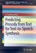 Predicting Prosody from Text for Text-To-Speech Synthesis by K. Sreenivasa Rao