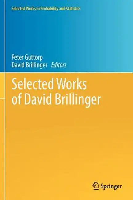 Selected Works of David Brillinger by Peter Guttorp