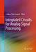 Integrated Circuits for Analog Signal Processing by Esteban Tlelo-Cuautle