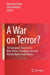 A War on Terror?: The European Stance on a New Threat, Changing Laws and Human Rights Implications by Marianne Wade, Almir Maljevic