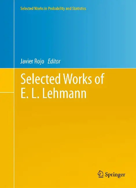 Selected Works of E. L. Lehmann by Javier Rojo