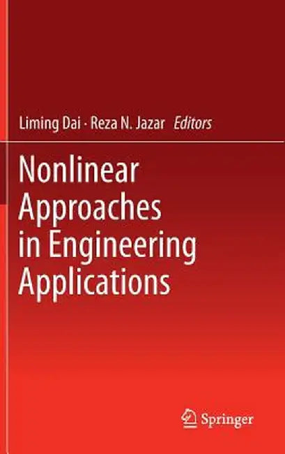 Nonlinear Approaches in Engineering Applications by Liming Dai
