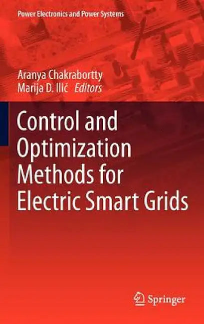 Control and Optimization Methods for Electric Smart Grids by Aranya Chakrabortty