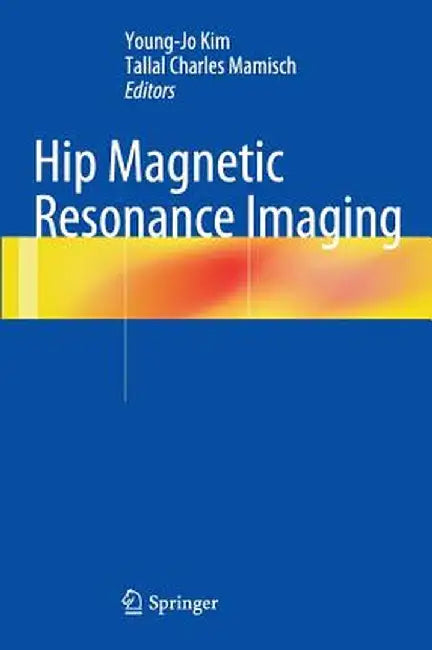 Hip Magnetic Resonance Imaging by Young-Jo Kim