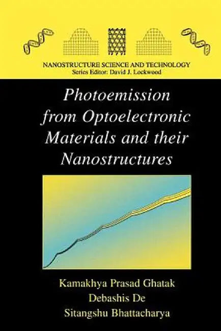 Photoemission from Optoelectronic Materials and Their Nanostructures by Kamakhya Prasad Ghatak