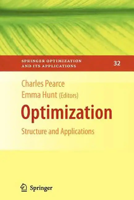 Optimization: Structure and Applications by Charles E. M. Pearce