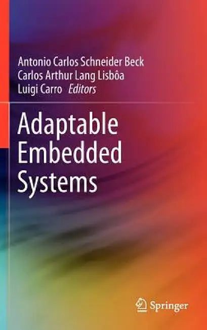 Adaptable Embedded Systems by Antonio Carlos Schneider Beck