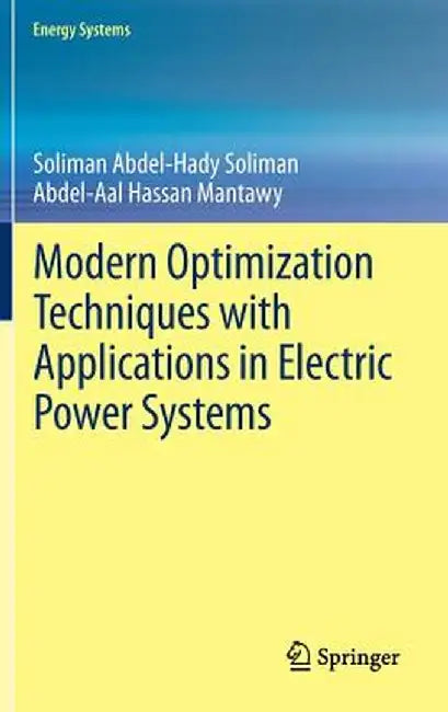 Modern Optimization Techniques with Applications in Electric Power Systems by Soliman Abdel-Hady Soliman