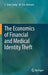 The Economics of Financial and Medical Identity Theft by L. Jean Camp