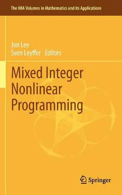 Mixed Integer Nonlinear Programming by Jon Lee