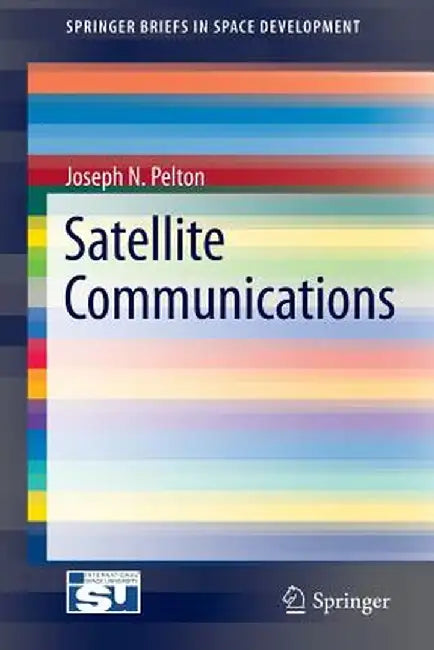 Satellite Communications by Joseph N. Pelton