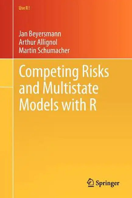 Competing Risks and Multistate Models with R by Jan Beyersmann