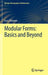 Modular Forms: Basics and Beyond by Goro Shimura