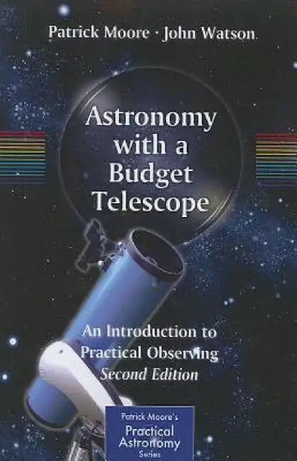 Astronomy with a Budget Telescope: An Introduction to Practical Observing by Patrick Moore