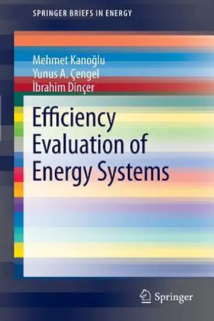Efficiency Evaluation of Energy Systems by Mehmet Kanoğlu