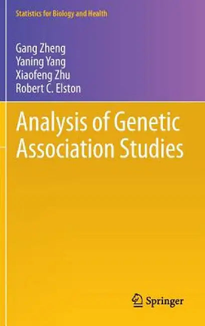 Analysis of Genetic Association Studies by Gang Zheng