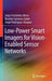 Low-Power Smart Imagers for Vision-Enabled Sensor Networks by Jorge Fernández-Berni