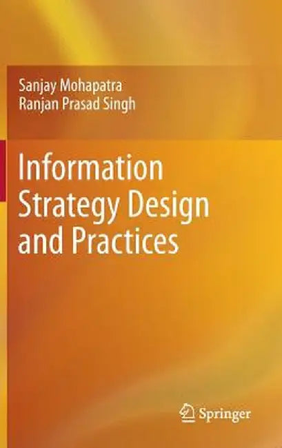 Information Strategy Design and Practices by Sanjay Mohapatra