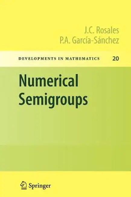 Numerical Semigroups by J. C. Rosales