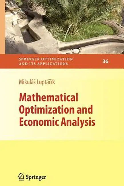 Mathematical Optimization and Economic Analysis by Mikulás Luptácik