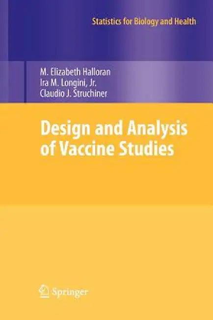 Design and Analysis of Vaccine Studies by M. Elizabeth Halloran