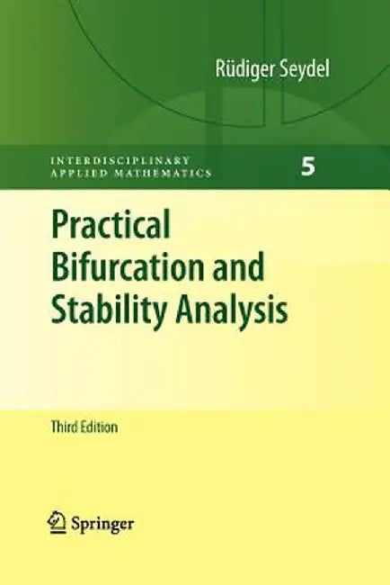 Practical Bifurcation and Stability Analysis by Rüdiger U. Seydel