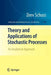 Theory and Applications of Stochastic Processes: An Analytical Approach by Zeev Schuss