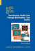 Transforming Health Care Through Information: Case Studies by Laura Einbinder