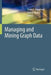 Managing and Mining Graph Data by Charu C. Aggarwal