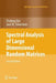 Spectral Analysis of Large Dimensional Random Matrices by Zhidong Bai